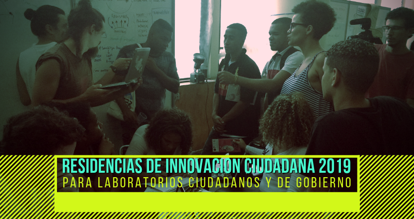 RESIDENCIAS DE INNOVACION CIUDADANA 2019